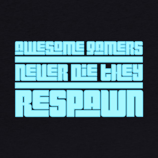 Awesome Gamers by Ryel Tees